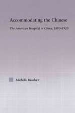 Accommodating the Chinese: The American Hospital in China, 1880-1920