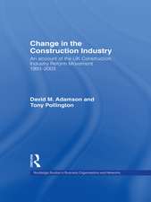 Change in the Construction Industry: An Account of the UK Construction Industry Reform Movement 1993-2003