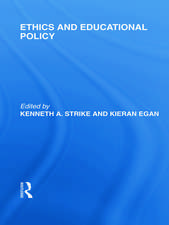 Ethics and Educational Policy (International Library of the Philosophy of Education Volume 21)