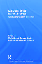 Evolution of the Market Process: Austrian and Swedish Economics