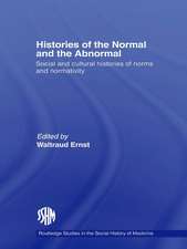 Histories of the Normal and the Abnormal: Social and Cultural Histories of Norms and Normativity