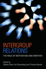 Intergroup Relations: The Role of Motivation and Emotion (A Festschrift for Amélie Mummendey)