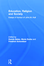 Education, Religion and Society: Essays in Honour of John M. Hull