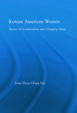 Korean American Women: Stories of Acculturation and Changing Selves