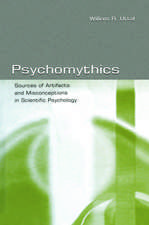 Psychomythics: Sources of Artifacts and Misconceptions in Scientific Psychology