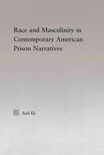 Race and Masculinity in Contemporary American Prison Novels