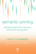 Semantic Priming: Perspectives from Memory and Word Recognition