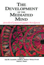 The Development of the Mediated Mind: Sociocultural Context and Cognitive Development