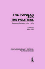 The Popular and the Political Routledge Library Editions: Political Science Volume 43