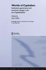 Worlds of Capitalism: Institutions, Economic Performance and Governance in the Era of Globalization