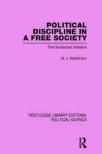 Political Discipline in a Free Society (Routledge Library Editions: Political Science Volume 40)