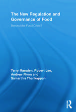 The New Regulation and Governance of Food: Beyond the Food Crisis?