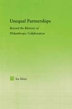 Unequal Partnerships: Beyond the Rhetoric of Philanthropic Collaboration