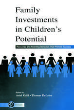 Family Investments in Children's Potential: Resources and Parenting Behaviors That Promote Success