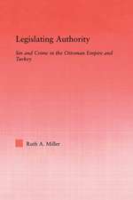 Legislating Authority: Sin and Crime in the Ottoman Empire and Turkey