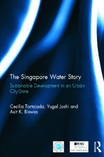 The Singapore Water Story: Sustainable Development in an Urban City-state