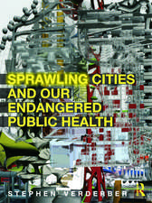 Sprawling Cities and Our Endangered Public Health