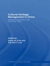 Cultural Heritage Management in China: Preserving the Cities of the Pearl River Delta