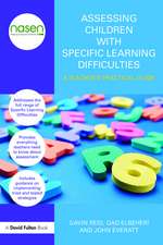 Assessing Children with Specific Learning Difficulties: A teacher's practical guide