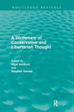 A Dictionary of Conservative and Libertarian Thought (Routledge Revivals): Interdisciplinary Perspectives