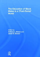 The Education of Black Males in a 'Post-Racial' World