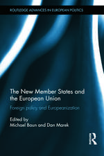 The New Member States and the European Union: Foreign Policy and Europeanization