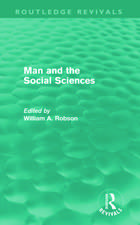 Man and the Social Sciences (Routledge Revivals): Twelve lectures delivered at the London School of Economics and Political Science tracing the development of the social sciences during the present century