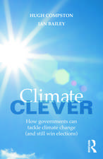 Climate Clever: How Governments Can Tackle Climate Change (and Still Win Elections)