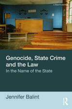 Genocide, State Crime and the Law: In the Name of the State