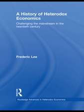 A History of Heterodox Economics: Challenging the mainstream in the twentieth century