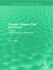 Climate: Present, Past and Future (Routledge Revivals): Volume 1: Fundamentals and Climate Now