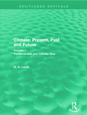 Climate: Present, Past and Future: Volume 1: Fundamentals and Climate Now