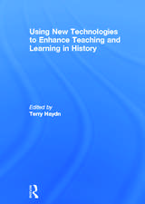 Using New Technologies to Enhance Teaching and Learning in History