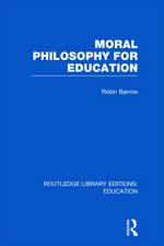 Moral Philosophy for Education (RLE Edu K)