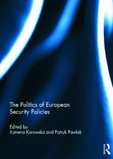 The Politics of European Security Policies