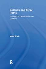 Settings and Stray Paths: Writings on Landscapes and Gardens