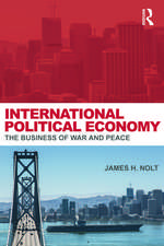 International Political Economy: The Business of War and Peace