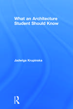 What an Architecture Student Should Know