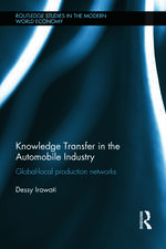 Knowledge Transfer in the Automobile Industry: Global-Local Production Networks