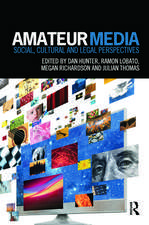 Amateur Media: Social, cultural and legal perspectives