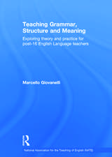 Teaching Grammar, Structure and Meaning: Exploring theory and practice for post-16 English Language teachers