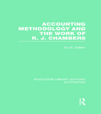 Accounting Methodology and the Work of R. J. Chambers (RLE Accounting)