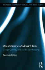 Documentary's Awkward Turn: Cringe Comedy and Media Spectatorship