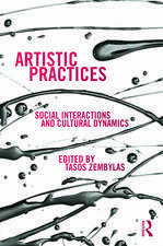 Artistic Practices: Social Interactions and Cultural Dynamics