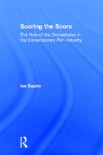 Scoring the Score: The Role of the Orchestrator in the Contemporary Film Industry