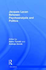 Jacques Lacan: Between Psychoanalysis and Politics