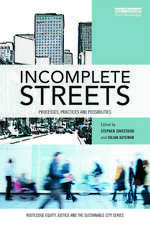 Incomplete Streets: Processes, practices, and possibilities