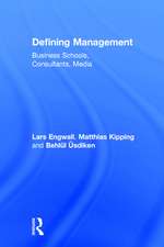 Defining Management: Business Schools, Consultants, Media