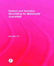 Feature and Narrative Storytelling for Multimedia Journalists