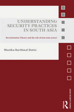 Understanding Security Practices in South Asia: Securitization Theory and the Role of Non-State Actors